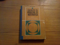 EXERCITII SI PROBLEME DE MATEMATICA - Grigore Gheba - 1971, 397 p. foto