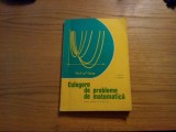 CULEGERE DE PROBLEME DE MATEMATICA - I. Giurgiu, F. Turtoiu - 1981, 244 p., Alta editura, Clasa 12