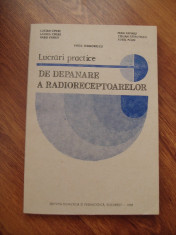 LUCRARI PRACTICE DE DEPANAREA RADIORECEPTOARELOR - VIRGIL TEODORESCU , CARTEA ESTE NOUA !! foto