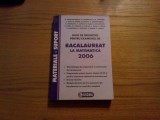 BACALAUREAT LA MATEMATICA 2006 - Ghid de Pragatire - Sigma, 2005, 479 p., Alta editura