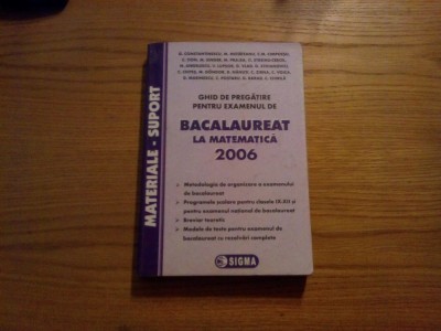 BACALAUREAT LA MATEMATICA 2006 * Ghid de Pragatire - Sigma, 2005, 479 p. foto