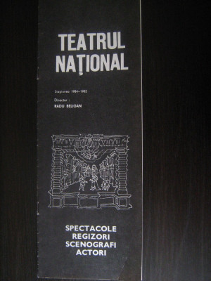 Program Teatrul National Bucuresti - spectacole, regizori, scenografi, actori (stagiunea 1984-1985) foto