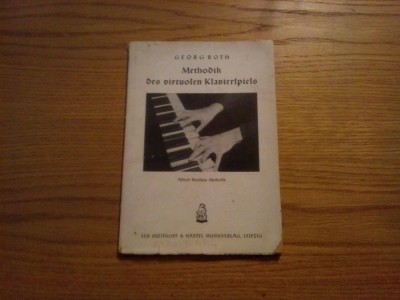 METHODIK DES VIRTUOSEN KLAVIERSPIELS - Georg Roth - 1953, 46 p.+ XII pl. foto