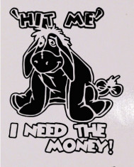 Hit Me - I Need Money_Stickere Diverse_Perete_Auto_DIV-052-Dimensiune: 15 cm. X 12 cm. - Orice culoare, Orice dimensiune foto