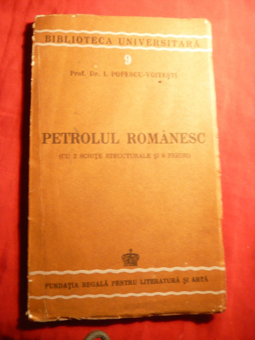 I.Popescu-Voitesti - Petrolul Romanesc - Prima Ed. 1943 ,2 schite , 9 fig.