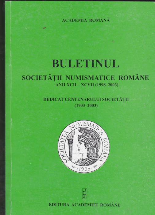 bnk sc Buletinul Societatii Numismatice Romane 1998-2003 , stare perfecta