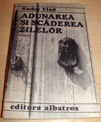 ADUNAREA SI SCADEREA ZILELOR - Tudor Vlad foto