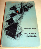 NOAPTEA LUMINATA - Demostene Botez, 1962, Alta editura