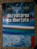 Dezvoltarea ca libertate / Amartya Sen Ed. Economica 2004