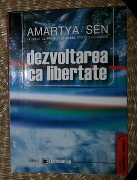 Dezvoltarea ca libertate / Amartya Sen Ed. Economica 2004 foto