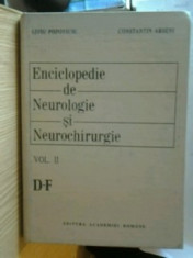 ENCICLOPEDIE DE NEUROLOGIE SI NEUROCHIRURGIE vol II D-F -- sub redactia LIVIU POPOVICIU, CONSTANTIN ARSENI / Ed.Academiei Romane - 1993 foto