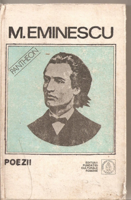 (C5260) POEZII, DE MIHAIL EMINESCU, EDITURA FUNDATIEI CULTURALE ROMANE, 1991
