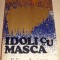 IDOLI CU MASCA - V. Spiridonica