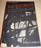 RETEAUA CENUSIE - Ilie Mocanu, 1978, Alta editura