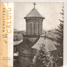 (C5213) LE MONASTERE DE CALUIU DE CONSTANTIN BALAN, MANASTIREA CALUIU, EDITURA MERIDIANE, 1967, TEXT IN LIMBA FRANCEZA