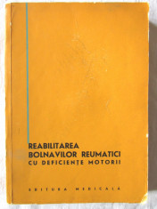 REABILITAREA BOLNAVILOR REUMATICI CU DEFICIENTE MOTORII, I. Stoia si col., 1966 foto