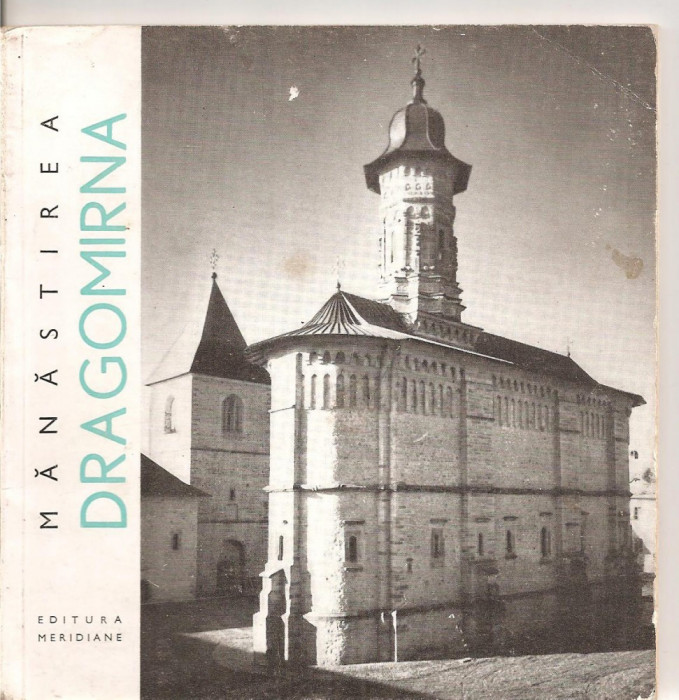 (C5217) MANASTIREA DRAGOMIRA DE TEODORA VOINESCU SI RAZVAN THEODORESCU, EDITURA MERIDIANE, 1967
