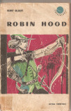 (C5226) ROBIN HOOD DE HENRY GILBERT, EDITURA TINERETULUI, 1965, TRADUCERE DE SERBAN ANDRONESCU, Alta editura