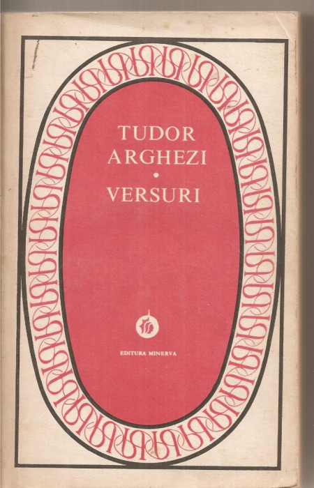 (C5224) VERSURI DE TUDOR ARGHEZI, EDITURA MINERVA, 1980