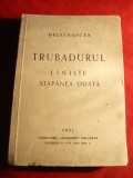 Delavrancea - Trubadurul / Liniste/ Stapanea odata - Ed. Cugetarea 1941