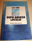DUPA - AMIAZA LACULUI - Lelia Lungu, 1988, Alta editura