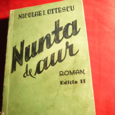 N.I.Ottescu - Nunta de Aur -Ed.IIa 1941 Ed. Bucur Ciobanul , 276 pag