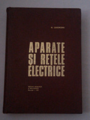 N.GHEORGHIU - APARATE SI RETELE ELECTRICE foto