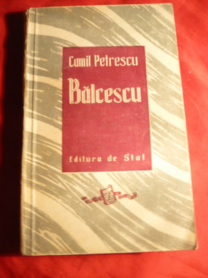 Camil Petrescu - Balcescu - Prima Ed. 1949 -Ed. de Stat foto