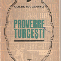 (C5210) PROVERBE TURCESTI, ANTOLOGIE DE A. BAUBEC SI N. CONSTANTINESCU, EDITURA ALBATROS, 1972