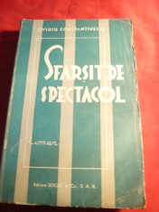 Ovidiu Constantinescu- Sfarsit de Spectacol - Prima Ed. Socec 1941 , 278 pag