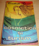 COSMETICA SI TURISM - Constanta Popovici, 1980, Alta editura