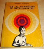 JOC AL FANTEZIEI SI INTELIGENTEI - Ecaterina Georgescu, 1980, Alta editura