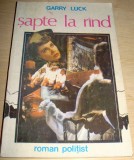 SAPTE LA RAND - Garry Luck, Alta editura