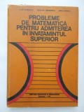 Ilie Iliescu, s.a. - Probleme de matematica pentru admiterea in invatamantul ...