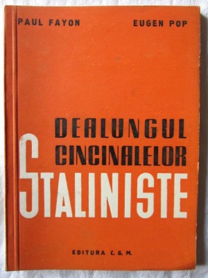 &amp;quot;DE-A LUNGUL CINCINALELOR STALINISTE&amp;quot;, Paul Fayon / Eugen Pop, 1951 foto