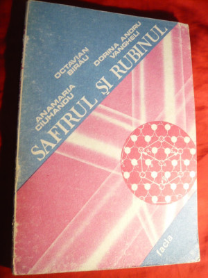 O.Birau s.a. -Safirul si Rubinul - Cristalografie - Ed. Facla 1986 foto