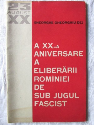 A XX-a ANIVERSARE A ELIBERARII ROMANIEI DE SUB JUGUL FASCIST, Ghe. Gheorghiu-Dej foto