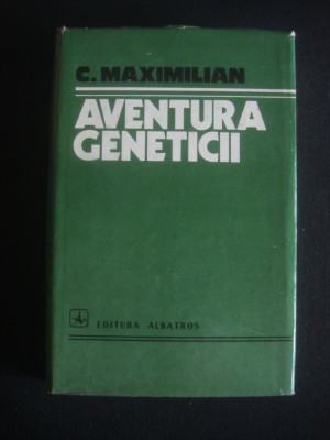 C. MAXIMILIAN - AVENTURA GENETICII foto