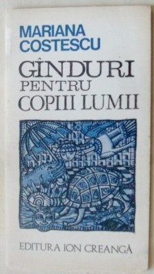 MARIANA COSTESCU - GANDURI PENTRU COPIII LUMII(VERSURI 1982/desene ILEANA BRATU) foto