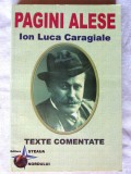 PAGINI ALESE ION LUCA CARAGIALE. TEXTE COMENTATE, Doinita Mirea, 2004, Alta editura