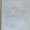 ILEANA ROMAN - RAUL PENTRU HERACLIT (VERSURI) [editia princeps - 1989]