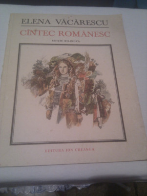 CINTEC ROMANESC DE ELENA VACARESCU,EDITIE BILINGVA ROMANA-FRANCEZA ,BOGAT ILUSTRATA DE TEODOR BOGOI,EDITURA ION CREANGA 1987 foto