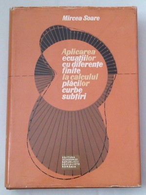 MIRCEA SOARE - APLICAREA ECUATIILOR CU DIFERENTE FINITE LA CALCULUL PLACILOR ... foto