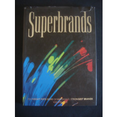 SUPERBRANDS. AN INSIGHT INTO SOME OF ROMANIA&#039;S STRONGEST BRANDS volumul 1 (2006)