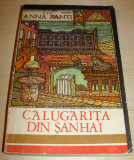 CALUGARITA DIN SANHAI - Anna Banti, 1972, Univers