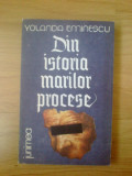 H4 Din Istoria Marilor Procese - Yolanda Eminescu, Alta editura, 1992