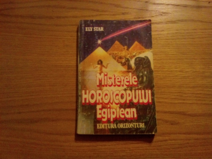 MISTERELE HOROSCOPULUI EGIPTEAN -- Ely Star -- 1993, 240 p.