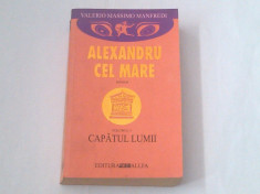 VALERIO MASSIMO MANFREDI - ALEXANDRU CEL MARE Vol.3. ~ CAPATUL LUMII ~ foto