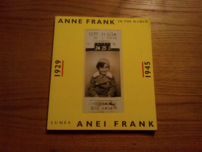 Lumea ANNEI FRANK 1929-1945 - text: Anne Frank Stichting - 1994, 228 p. foto