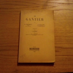 LE GANTIER - M. Froumenty, P. Bouvier - Paris, 1920, 173 p. cu imagini in text